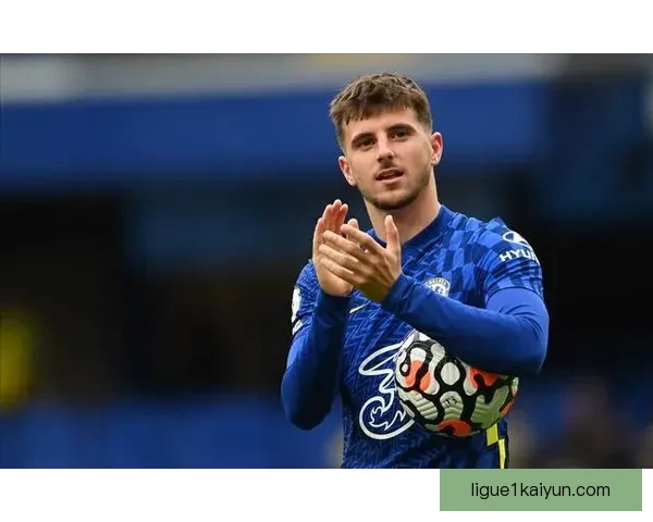 奇尔韦尔在切尔西表现稳健，持续提升团队竞争力